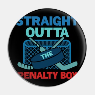 Ice Hockey Straight Outta Penalty Box Gift For Men Women Pin