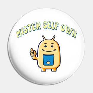 Mister Self Own Pin