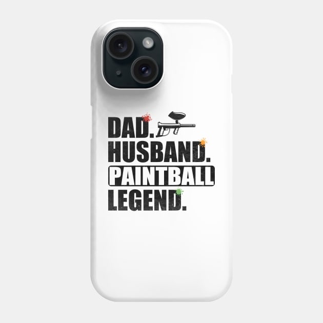 Funny Paintball Dad Husband Legend Paintball Father's Day Phone Case by WildFoxFarmCo