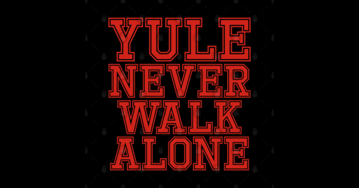 Yule Never Walk Alone Christmas Sticker TeePublic Yule Never Walk Alone Christmas Sticker TeePublic