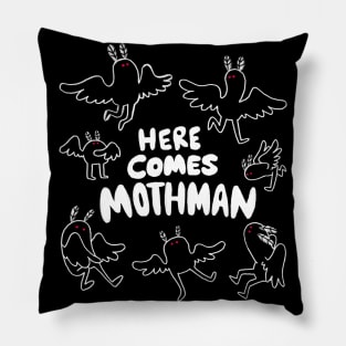 HERE COMES MOTHMAN Pillow