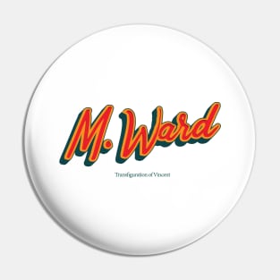 M. Ward Pin