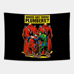 WHERE ARE THOSE PLUMBERS? / Black variant Tapestry