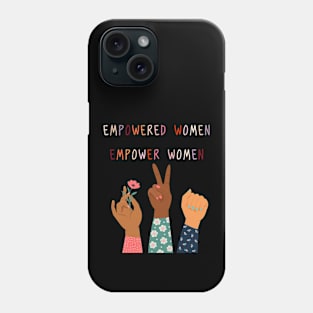 empowered women empower women Phone Case