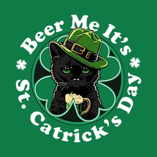 Beer Me It's St. Catrick's Day -Funny Saint Patrick's Day T-Shirt