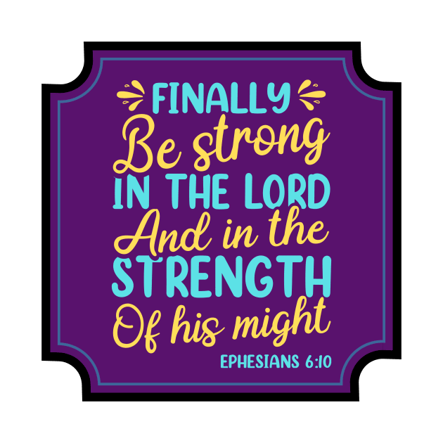 Finally be strong in the lord by Prayingwarrior