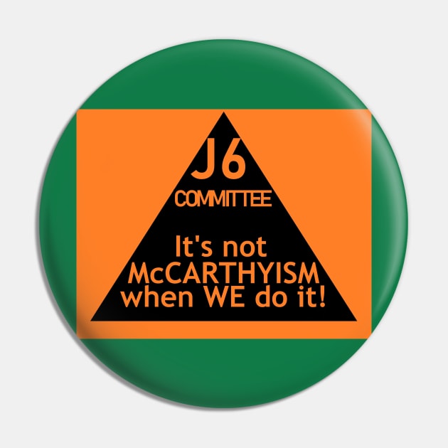 J6: 21st Century McCarthyism Pin by Limb Store