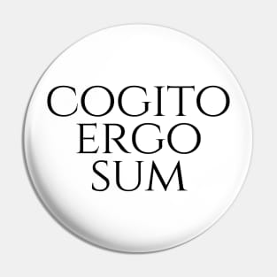 Cogito Ergo Sum - I Think Therefore I Am Pin