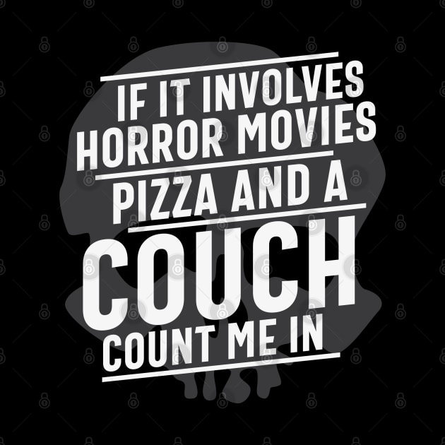 If it involves Horror Movies Pizza and a couch count me in Funny Horror Movie Pizza Lover Gift by BadDesignCo