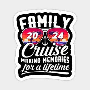 Family Cruise Vacation 2024 Making Memories For A Lifetime Magnet