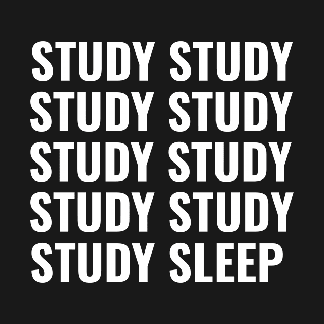 Study Study Sleep - Medical Student in Medschool by Medical Student Tees