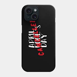 April Fool's Day Cancelled - April 1 First Celebration Day Phone Case