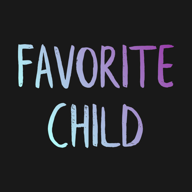 Discover Favorite child - Favorite - T-Shirt