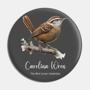 Carolina Wren - The Bird Lover Collection Pin