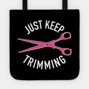 Just Keep Trimming, Hair Stylist Scissors for Hairdresser Tote