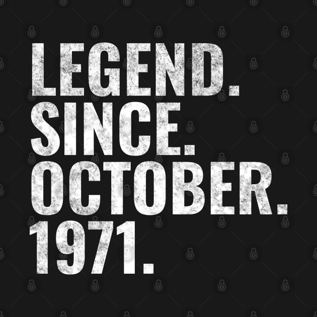 Legend since October 1971 Birthday Shirt Happy Birthday Shirts by TeeLogic