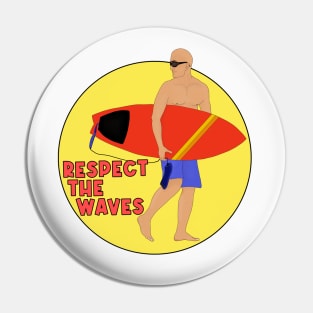 Respect The Waves Pin