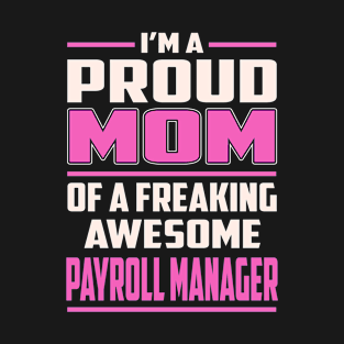 Proud MOM Payroll Manager T-Shirt