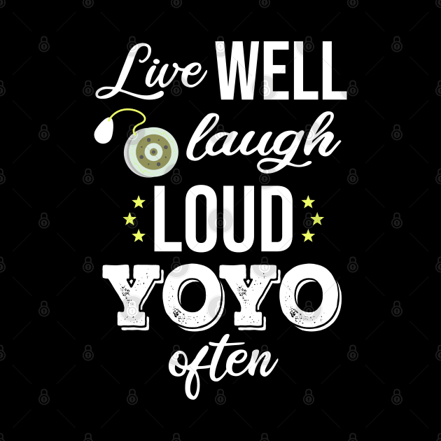 Live Well Laugh Loud Yoyo Often by White Martian