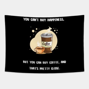 You can't buy happiness coffee Tapestry