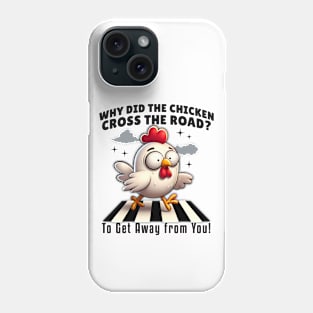 Why Did the Chicken Cross the Road? Funny Chicken Phone Case