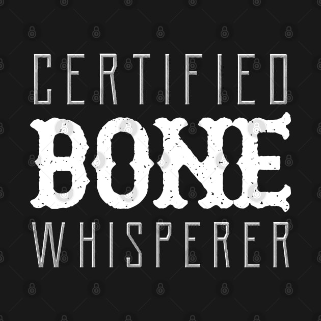 Chiropractor - Certified Bone Whisperer by KC Happy Shop