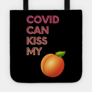 Covid Can Kiss My... Tote