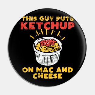 Ketchup On Mac And Cheese Pin