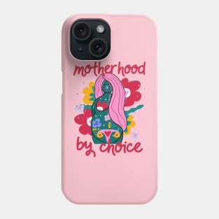 MOTHERHOOD BY CHOICE Phone Case