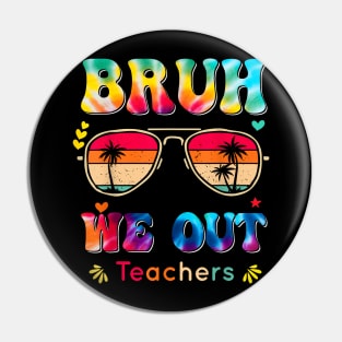 Last Day Of School Bruh We Out Teachers Paraprofessional Pin