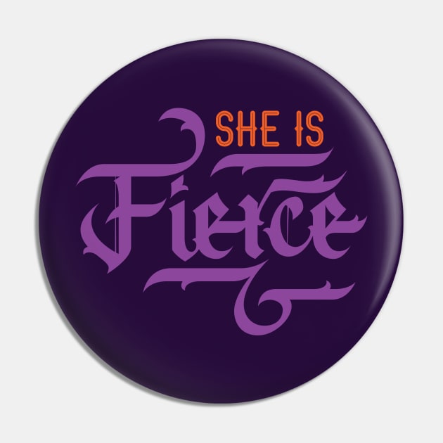 She is Fierce Pin by polliadesign