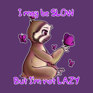 I May Be SLOW T-Shirt