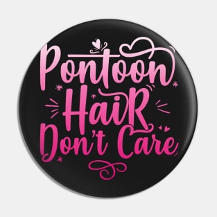 Pontoon Hair Don't Care - Funny Boat Gift print Pin