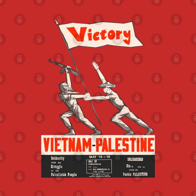 Victory Vietnam Palestine Solidarity - Refinished Propaganda, Free Palestine, Socialist by SpaceDogLaika