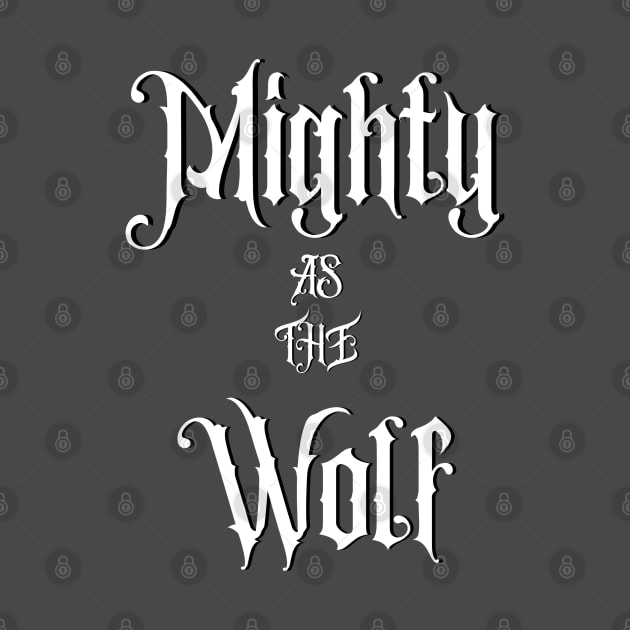 Mighty As The Wolf by KimbrellDesigns