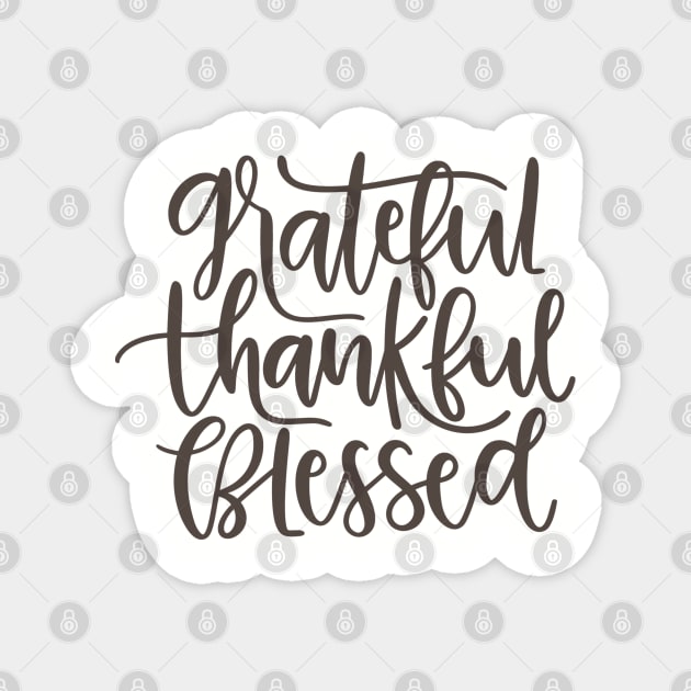 Grateful Thankful Blessed Magnet by JakeRhodes