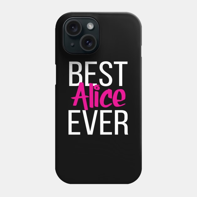 Best Alice Ever Phone Case by ProjectX23Red