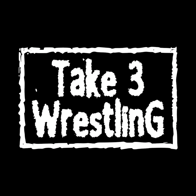 4 Life by Take 3 Wrestling Podcast 