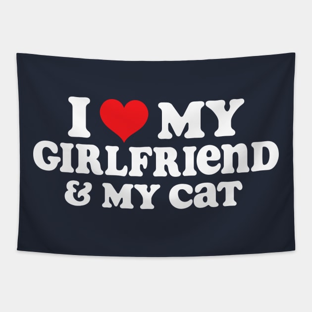 I Love My Girlfriend And My Cat Tapestry by TheDesignDepot