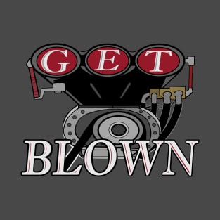 Get blown supercharger design T-Shirt