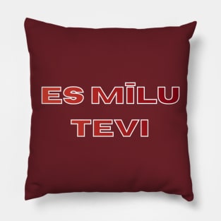 I love you es mīlu tevi - Latvian Pillow