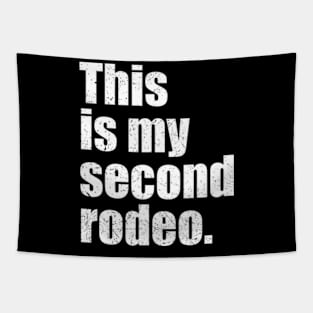 This Is My Second Rodeo Tapestry