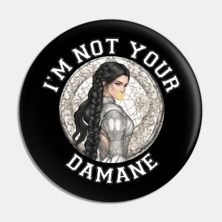 Im not your damane - the wheel of time Pin