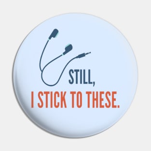 Still, I Stick to Earphones Series 2 Pin