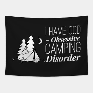 I have OCD obsessive camping disorder Tapestry