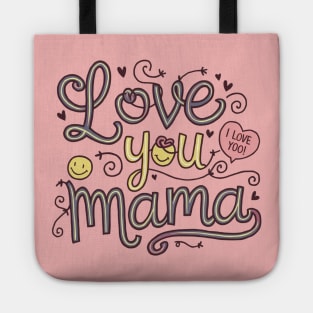 Love You Mama: Heartfelt Tribute Design Tote