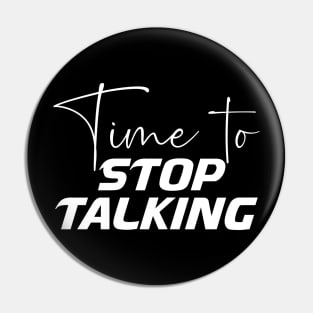 Time to stop talking, creative typography design Pin