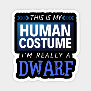 This is My Human Costume I'm Really a Dwarf (Gradient) Magnet