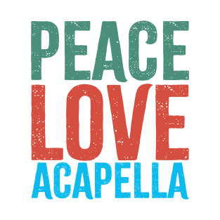 Acapella "peace love acapella" T-Shirt