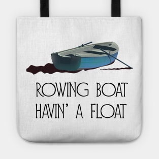 Rowing Boat, Havin' a float Tote